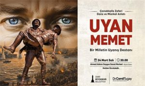 “Uyan Memet: Bir Milletin Uyanış Destanı” AASSM’de “Uyan Memet: Bir Milletin Uyanış Destanı” AASSM’de