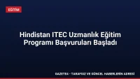 Hindistan ITEC Uzmanlık Eğitim Programı Başvuruları Başladı