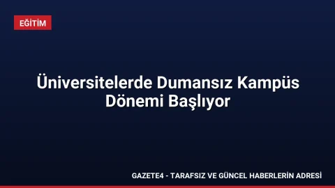 Üniversitelerde Dumansız Kampüs Dönemi Başlıyor Üniversitelerde Dumansız Kampüs Dönemi Başlıyor