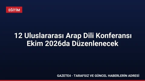 12 Uluslararası Arap Dili Konferansı Ekim 2026da Düzenlenecek 12 Uluslararası Arap Dili Konferansı Ekim 2026da Düzenlenecek