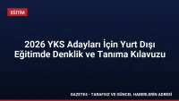 2026 YKS Adayları İçin Yurt Dışı Eğitimde Denklik ve Tanıma Kılavuzu 2026 YKS Adayları İçin Yurt Dışı Eğitimde Denklik ve Tanıma Kılavuzu