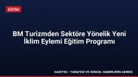 BM Turizmden Sektöre Yönelik Yeni İklim Eylemi Eğitim Programı BM Turizmden Sektöre Yönelik Yeni İklim Eylemi Eğitim Programı