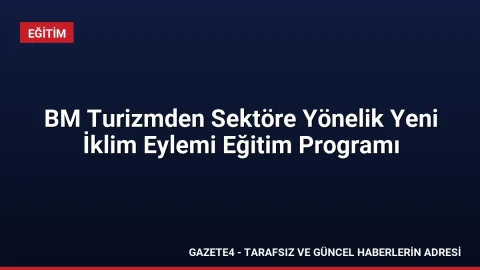 BM Turizmden Sektöre Yönelik Yeni İklim Eylemi Eğitim Programı BM Turizmden Sektöre Yönelik Yeni İklim Eylemi Eğitim Programı