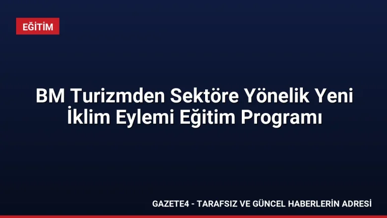BM Turizmden Sektöre Yönelik Yeni İklim Eylemi Eğitim Programı BM Turizmden Sektöre Yönelik Yeni İklim Eylemi Eğitim Programı