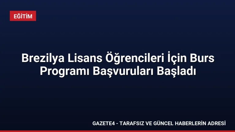 Brezilya Lisans Öğrencileri İçin Burs Programı Başvuruları Başladı