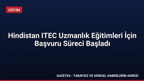 Hindistan ITEC Uzmanlık Eğitimleri İçin Başvuru Süreci Başladı Hindistan ITEC Uzmanlık Eğitimleri İçin Başvuru Süreci Başladı
