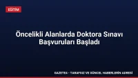 Öncelikli Alanlarda Doktora Sınavı Başvuruları Başladı Öncelikli Alanlarda Doktora Sınavı Başvuruları Başladı